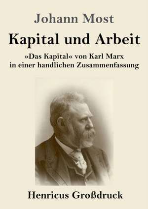 Kapital und Arbeit (Großdruck) de Johann Most