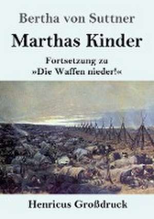 Marthas Kinder (Großdruck) de Bertha Von Suttner