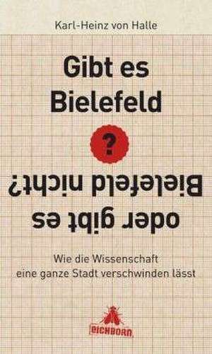 Gibt es Bielefeld oder gibt es Bielefeld nicht? de Karl-Heinz von Halle