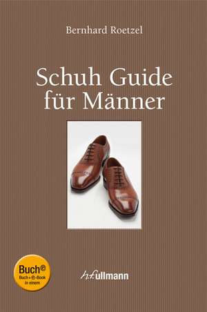 Schuh Guide für Männer de BERNHARD ROETZEL