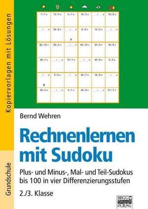 Rechnenlernen mit Sudoku 2./3. Klasse de Bernd Wehren