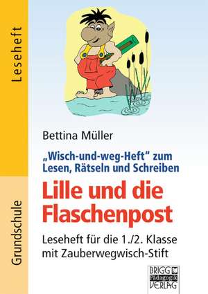 Wisch-und-weg-Hefte zum Lesen, Rätseln und Schreiben. Flaschenpost für Lille de Bettina Müller