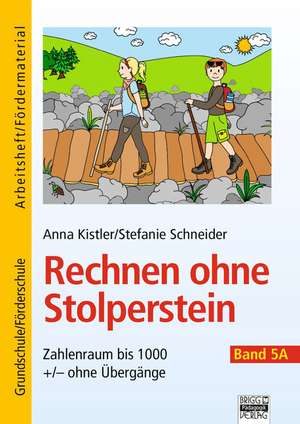 Band 5A - Zahlenraum bis 100 +/- ohne Übergänge de Anna Kistler