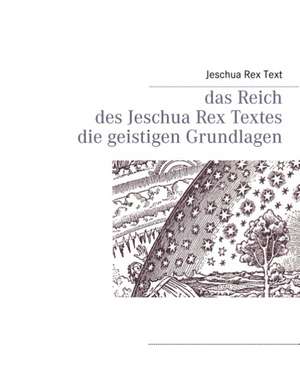 Das Reich des Jeschua Rex Textes de Jeschua Rex Text