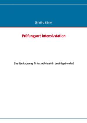 Prüfungsort Intensivstation de Christina Körner