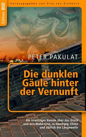 Die dunklen Gäule hinter der Vernunft de Peter Pakulat