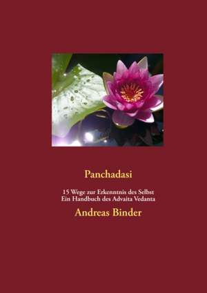 Panchadasi - 15 Wege zur Erkenntnis des Selbst de Andreas Binder