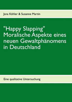 "Happy Slapping" de Jana Köhler