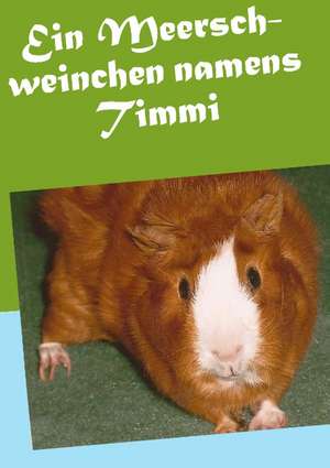 Ein Meerschweinchen namens Timmi de Jamina Diley