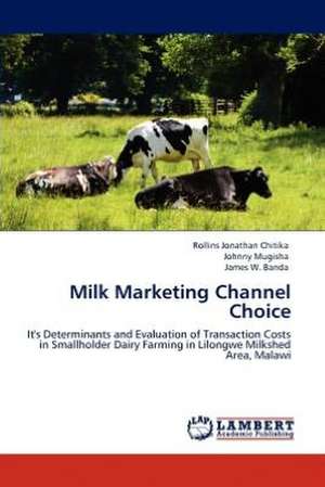 Milk Marketing Channel Choice de Chitika Rollins Jonathan