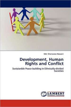 Development, Human Rights and Conflict de Md. Shanawez Hossain