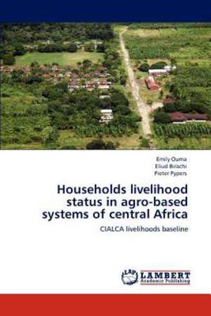 Households livelihood status in agro-based systems of central Africa de Emily Ouma