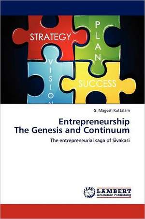 Entrepreneurship The Genesis and Continuum de G. Magesh Kuttalam