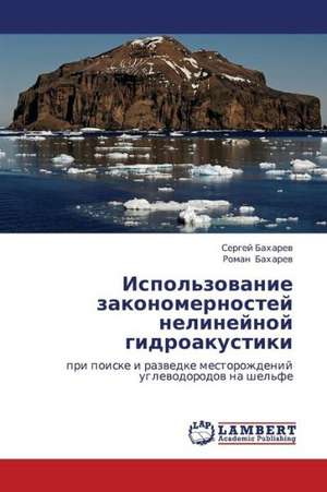Ispol'zovanie zakonomernostey nelineynoy gidroakustiki de Bakharev Sergey