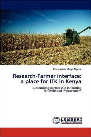 Research-Farmer interface: a place for ITK in Kenya de Christopher Mugo Ngatia