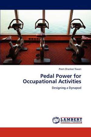 Pedal Power for Occupational Activities de Prem Shanker Tiwari