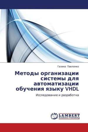 Metody organizatsii sistemy dlya avtomatizatsii obucheniya yazyku VHDL de Pavlenko Galina