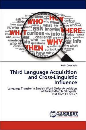 Third Language Acquisition and Cross-Linguistic Influence de Pelin Onar Valk