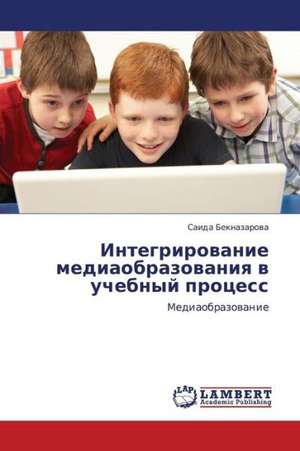 Integrirovanie mediaobrazovaniya v uchebnyy protsess de Beknazarova Saida