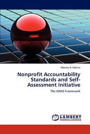 Nonprofit Accountability Standards and Self-Assessment Initiative de Monika R. Molnar