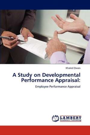 A Study on Developmental Performance Appraisal de Khaled Owais