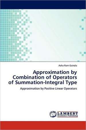 Approximation by Combination of Operators of Summation-Integral Type de Asha Ram Gairola