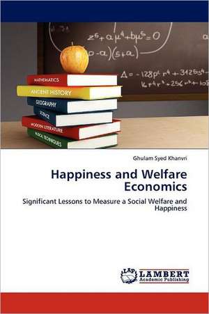 Happiness and Welfare Economics de Ghulam Syed Khanvri