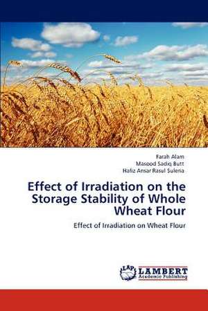 Effect of Irradiation on the Storage Stability of Whole Wheat Flour de Farah Alam