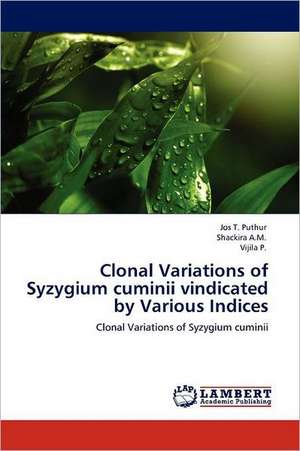 Clonal Variations of Syzygium cuminii vindicated by Various Indices de Jos T. Puthur