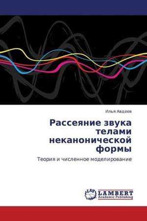 Rasseyanie zvuka telami nekanonicheskoy formy de Avdeev Il'ya