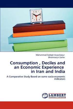 Consumption , Deciles and an Economic Experience in Iran and India de Mohammad Sadegh Avazalipour