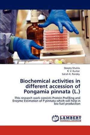 Biochemical activities in different accession of Pongamia pinnata (L.) de Deepty Shukla