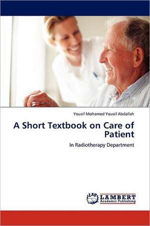 A Short Textbook on Care of Patient de Yousif Mohamed Yousif Abdallah