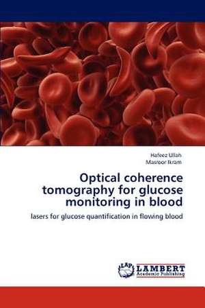 Optical coherence tomography for glucose monitoring in blood de Hafeez Ullah