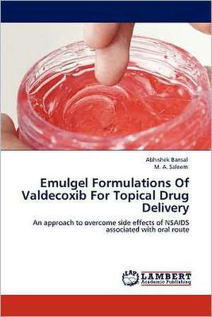 Emulgel Formulations Of Valdecoxib For Topical Drug Delivery de Abhishek Bansal