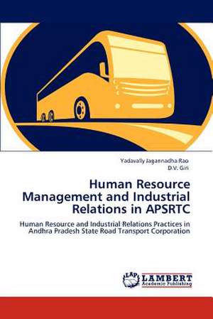 Human Resource Management and Industrial Relations in APSRTC de Yadavally Jagannadha Rao