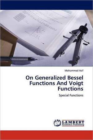 On Generalized Bessel Functions And Voigt Functions de Mohammad Asif