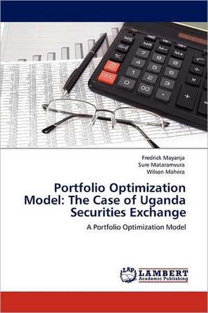 Portfolio Optimization Model: The Case of Uganda Securities Exchange de Fredrick Mayanja