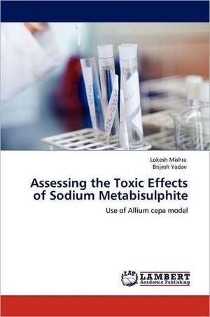 Assessing the Toxic Effects of Sodium Metabisulphite de Lokesh Mishra