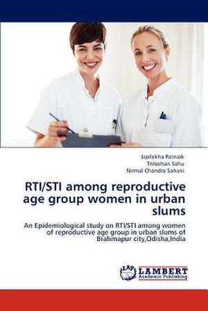 RTI/STI among reproductive age group women in urban slums de Lipilekha Patnaik