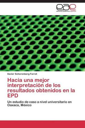 Hacia una mejor interpretación de los resultados obtenidos en la EPD de Xavier Scherenberg Farret