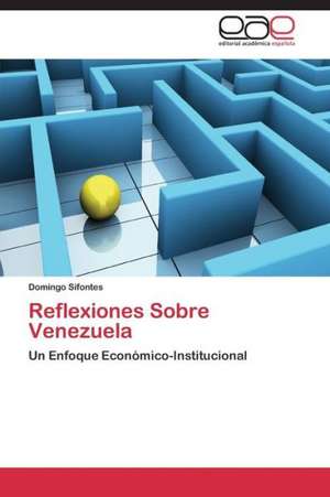 Reflexiones Sobre Venezuela de Domingo Sifontes