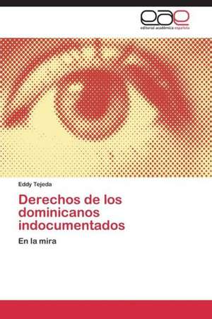 Derechos de los dominicanos indocumentados de Eddy Tejeda