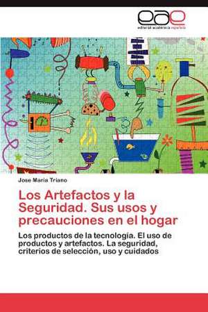 Los Artefactos y La Seguridad. Sus Usos y Precauciones En El Hogar