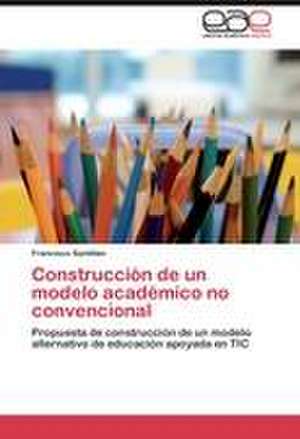 Construccion de Un Modelo Academico No Convencional