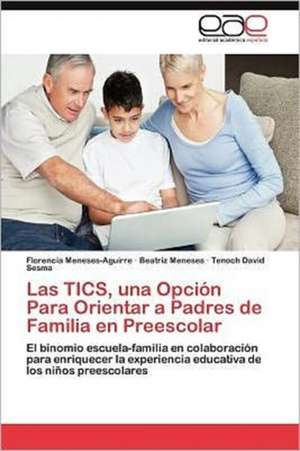 Las Tics, Una Opcion Para Orientar a Padres de Familia En Preescolar