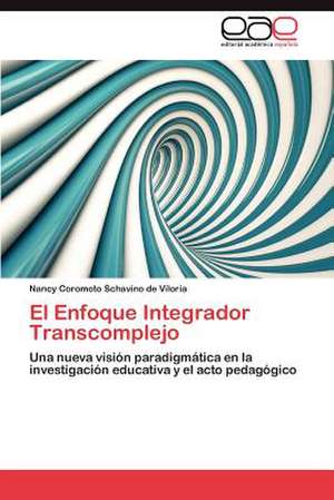 El Enfoque Integrador Transcomplejo