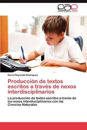 Produccion de Textos Escritos a Traves de Nexos Interdisciplinarios