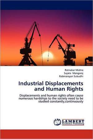 Industrial Displacements and Human Rights de Ratnakar Mishra