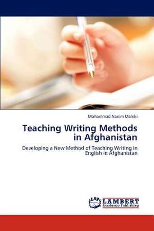 Teaching Writing Methods in Afghanistan de Mohammad Naeim Maleki